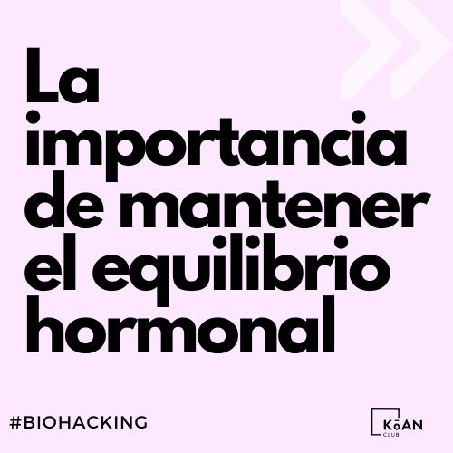 la importancia de mantener el queilibrio hormonal