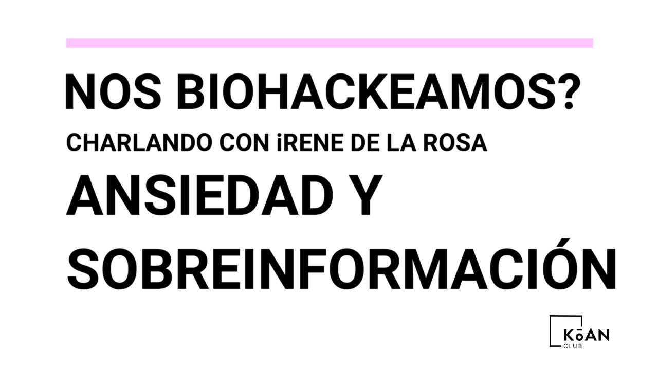 Charlando con Irene de la Rosa sobre ansiedad y sobreinformación