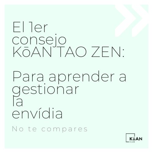 1er consejo koan tao zen para gestionar la envidia